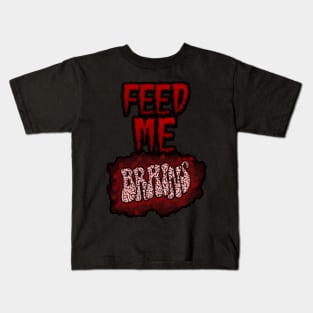Feed Me Brains Kids T-Shirt
